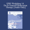 [Audio Download] EP05 Workshop 14 - Do-It-Yourself Redecision Therapy - Mary Goulding