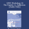 [Audio Download] EP05 Workshop 18 - The Family vs. Addiction - Claudia Black