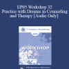 [Audio Download] EP05 Workshop 32 - Practice with Dreams in Counseling and Therapy - James Hillman