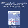 [Audio Download] EP05 Workshop 33 - Imagineering: Helping Clients Find the Path to Change - Robert Dilts