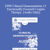 [Audio Download] EP09 Clinical Demonstration 13 - Emotionally Focused Couples Therapy - Susan Johnson