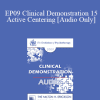 [Audio Download] EP09 Clinical Demonstration 15 - Active Centering: Applying Somatic Coaching in Psychology - Robert Dilts