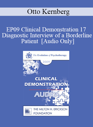 [Audio Download] EP09 Clinical Demonstration 17 - Diagnostic Interview of a Borderline Patient - Otto Kernberg