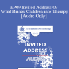 [Audio Download] EP09 Invited Address 09 - What Brings Children into Therapy: A Developmental View - Violet Oaklander