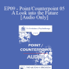 [Audio Download] EP09 - Point/Counterpoint 05 - A Look into the Future - Erving Polster