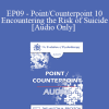 [Audio Download] EP09 - Point/Counterpoint 10 - Encountering the Risk of Suicide - James Hillman