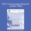 [Audio Download] EP13 Conversation Hour 04 - Steven Hayes