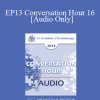 [Audio Download] EP13 Conversation Hour 16 - Otto Kernberg