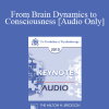 [Audio Download] EP13 Keynote 01 - From Brain Dynamics to Consciousness: How Matter Becomes Imagination - Gerald Edelman