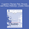 [Audio Download] EP13 Keynote 05 - Cognitive Therapy Past