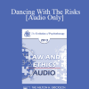 [Audio Download] EP13 Law & Ethics 02 - Dancing With The Risks: Safe Steps; Tricky Steps; Landmines (Part II) - Steven Frankel