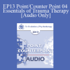 [Audio Download] EP13 Point/Counter Point 04 - Essentials of Trauma Therapy - Francine Shapiro