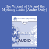 [Audio Download] EP13 Workshop 08 - The Wizard of Us and the Mything Links - Jean Houston