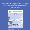 [Audio Download] EP13 Workshop 11 - The RNA/DNA Epigenetic Dialogues of the Creative Unconscious: Are Quantum Dynamics Involved? - Ernest Rossi