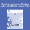 [Audio Download] EP13 Workshop 12 - Global or Overgeneral Thinking and Mental Health: The Therapeutic Merits of Concreteness and Specificity - Michael Yapko