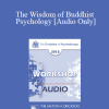 [Audio Download] EP13 Workshop 34 - The Wisdom of Buddhist Psychology - Jack Kornfield