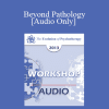 [Audio Download] EP13 Workshop 38 - Beyond Pathology: The Life Focus Community - Erving Polster