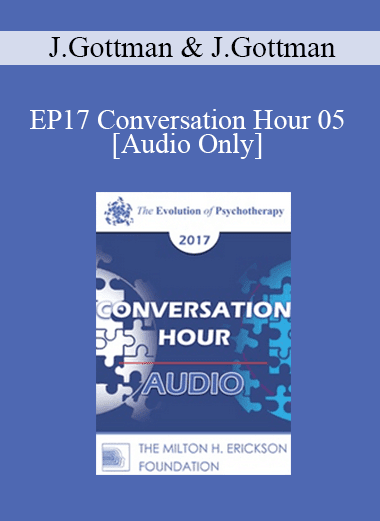 [Audio Download] EP17 Conversation Hour 05 - John Gottman