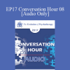 [Audio Download] EP17 Conversation Hour 08 - Maria Gomori