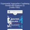 [Audio Download] EP17 Master Class - Experiential Approaches Combining Gestalt and Hypnosis (I) - Jeffrey Zeig