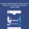 [Audio Download] EP17 Speech 01 - Applying Multicultural Frameworks for Inclusive Psychotherapy Practices - Patricia Arredondo