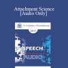 [Audio Download] EP17 Speech 02 - Attachment Science: The Platform for Psychotherapy in the 21st Century - Sue Johnson