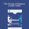 [Audio Download] EP17 Speech 18 - The Fiction of Memory - Elizabeth Loftus