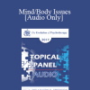 [Audio Download] EP17 Topical Panel 07 - Mind/Body Issues - Robert Dilts