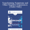 [Audio Download] EP17 Workshop 13 - Transforming Symptoms and Other Negative Experiences - Stephen Gilligan