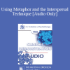 [Audio Download] EP85 Clinical Presentation 10 - Using Metaphor and the Interspersal Technique - Jeffrey K. Zeig