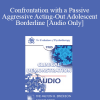 [Audio Download] EP85 Clinical Presentation 12 - Confrontation with a Passive Aggressive Acting-Out Adolescent Borderline - James F. Masterson