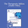 [Audio Download] EP85 Invited Address 07a - The Therapeutic Milieu: Therapy in a Residential Setting - Bruno Bettelheim