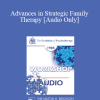 [Audio Download] EP85 Workshop 14 - Advances in Strategic Family Therapy - Cloe Madanes