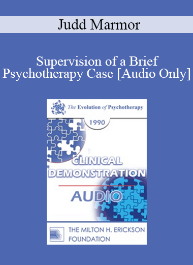 [Audio Download] EP90 Clinical Presentation 07 - Supervision of a Brief Psychotherapy Case - Judd Marmor