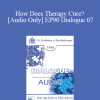 [Audio Download] EP90 Dialogue 07 - How Does Therapy Cure? - James F.T. Bugental