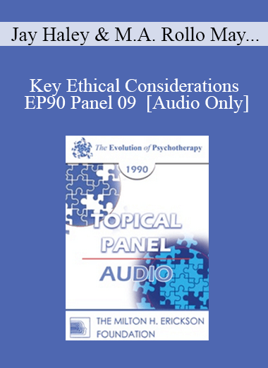 [Audio Download] EP90 Panel 09 - Key Ethical Considerations - Jay Haley