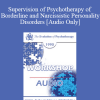 [Audio Download] EP90 Workshop 03 - Supervision of Psychotherapy of Borderline and Narcissistic Personality Disorders - James Masterson