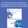 [Audio Download] EP90 Workshop 11 - The Varied Dynamics and Related Treatment Protocols of Social Anxiety