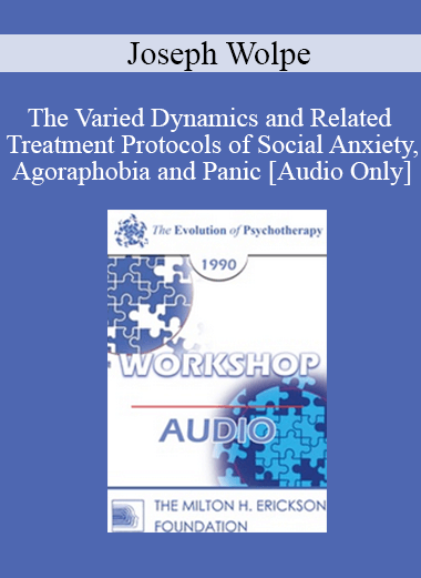 [Audio Download] EP90 Workshop 11 - The Varied Dynamics and Related Treatment Protocols of Social Anxiety