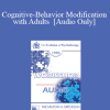 [Audio Download] EP90 Workshop 24 - Cognitive-Behavior Modification with Adults - Donald Meichenbaum