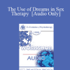 [Audio Download] EP90 Workshop 28 - The Use of Dreams in Sex Therapy - Helen Singer Kaplan