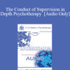 [Audio Download] EP90 Workshop 30 - The Conduct of Supervision in Depth Psychotherapy - James F.T. Bugental