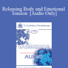 [Audio Download] EP90 Workshop 34 - Releasing Body and Emotional Tension - Alexander Lowen