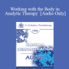 [Audio Download] EP95 Clinical Demonstration 16 - Working with the Body in Analytic Therapy - Alexander Lowen