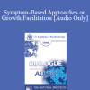 [Audio Download] EP95 Dialogue 06 - Symptom-Based Approaches or Growth Facilitation - Albert Ellis