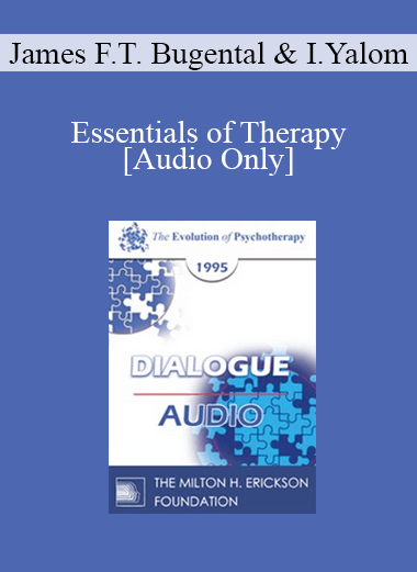 [Audio Download] EP95 Dialogue 07 - Essentials of Therapy - James F.T. Bugental