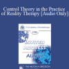 [Audio Download] EP95 Invited Address 10b - Control Theory in the Practice of Reality Therapy - William Glasser