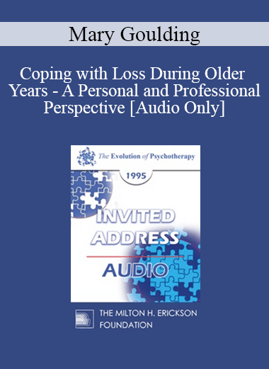 [Audio Download] EP95 Invited Address 12b - Coping with Loss During Older Years - A Personal and Professional Perspective - Mary Goulding