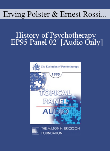 [Audio Download] EP95 Panel 02 - History of Psychotherapy - Erving Polster