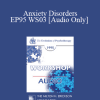 [Audio Download] EP95 WS03 - Anxiety Disorders: Their Efficient Elimination by Behavior Therapy - Joseph Wolpe